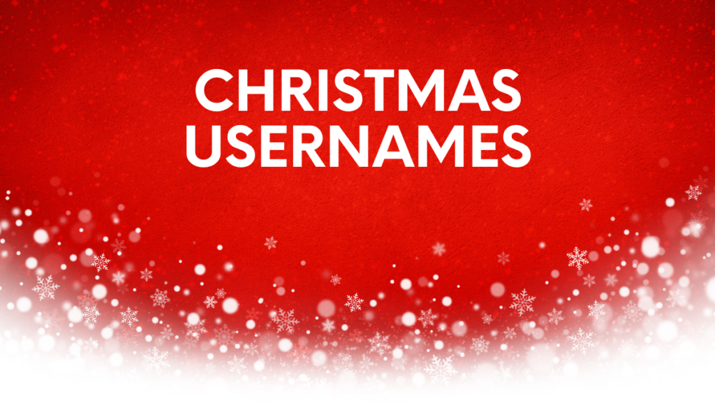 Christmas Usernames: 300+ Christmas Usernames You'll Love